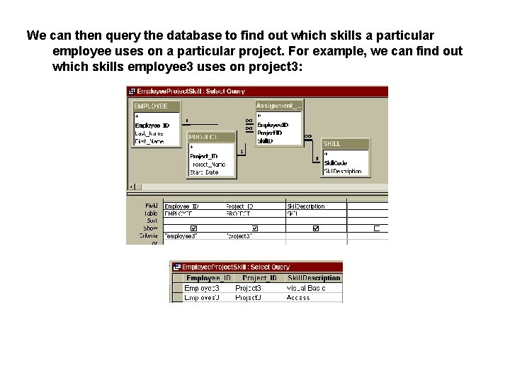 We can then query the database to find out which skills a particular employee