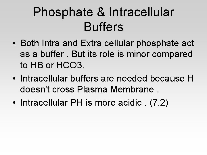 Phosphate & Intracellular Buffers • Both Intra and Extra cellular phosphate act as a