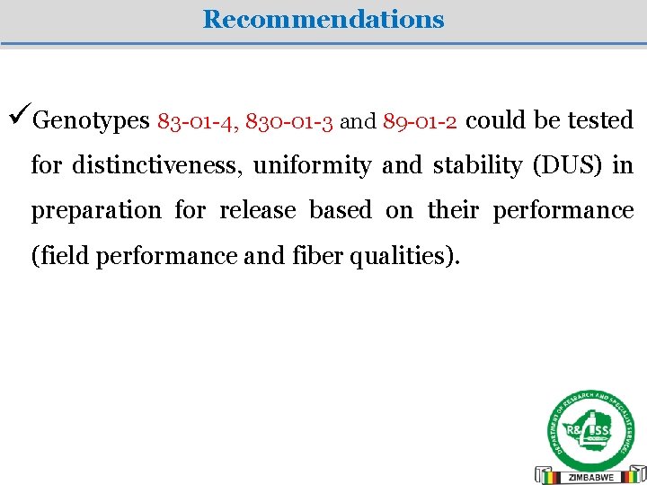 Recommendations üGenotypes 83 -01 -4, 830 -01 -3 and 89 -01 -2 could be