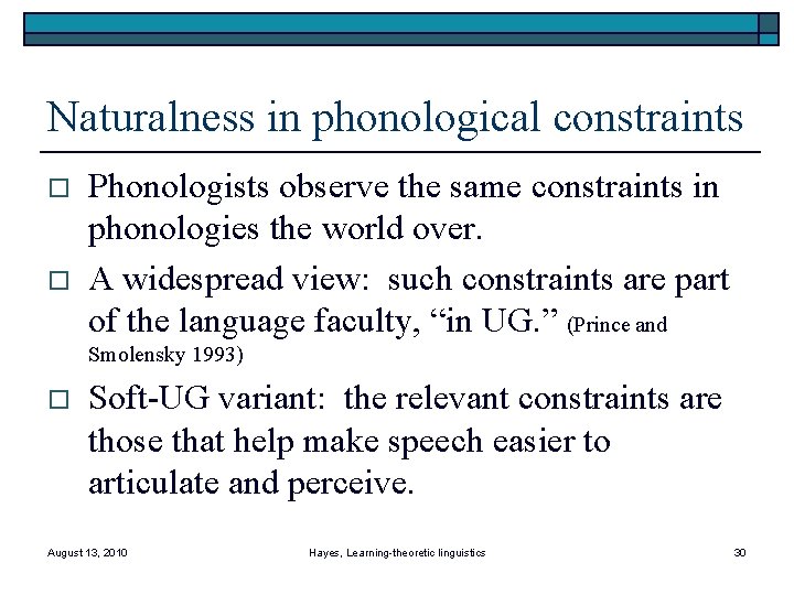 Naturalness in phonological constraints o o Phonologists observe the same constraints in phonologies the