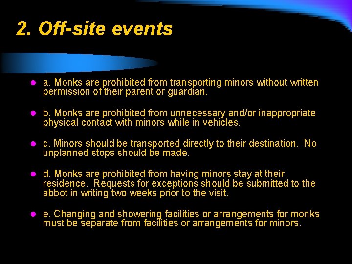 2. Off-site events l a. Monks are prohibited from transporting minors without written permission