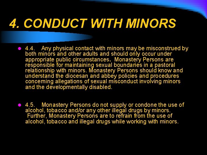 4. CONDUCT WITH MINORS l 4. 4. Any physical contact with minors may be