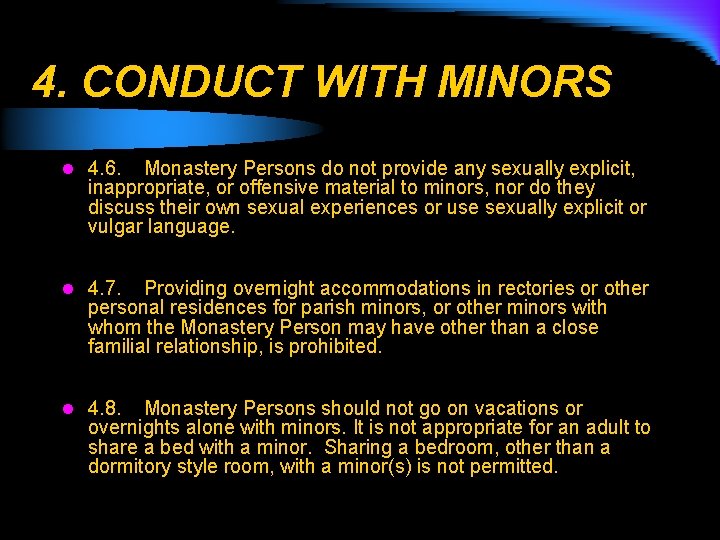 4. CONDUCT WITH MINORS l 4. 6. Monastery Persons do not provide any sexually