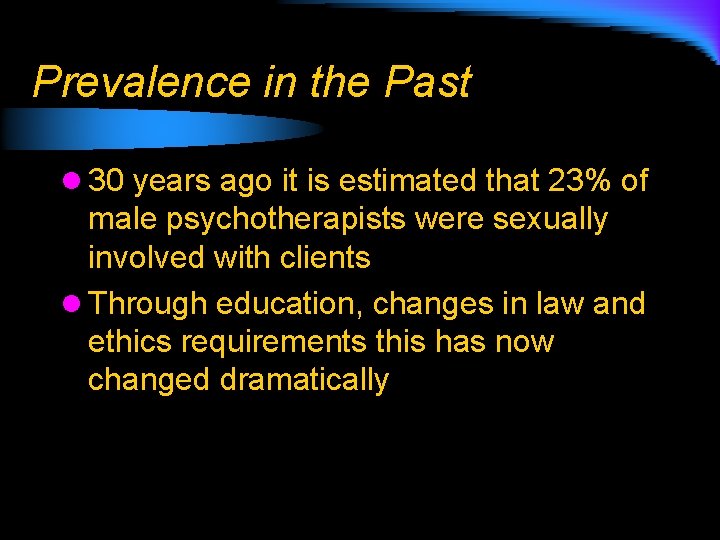 Prevalence in the Past l 30 years ago it is estimated that 23% of
