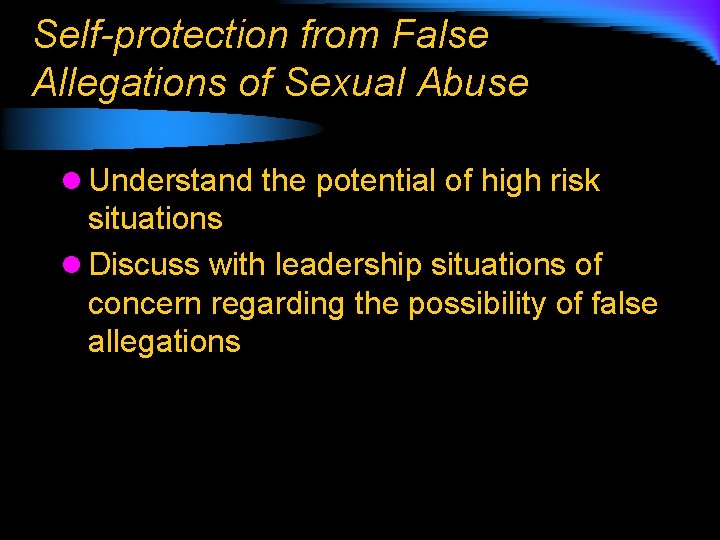 Self-protection from False Allegations of Sexual Abuse l Understand the potential of high risk