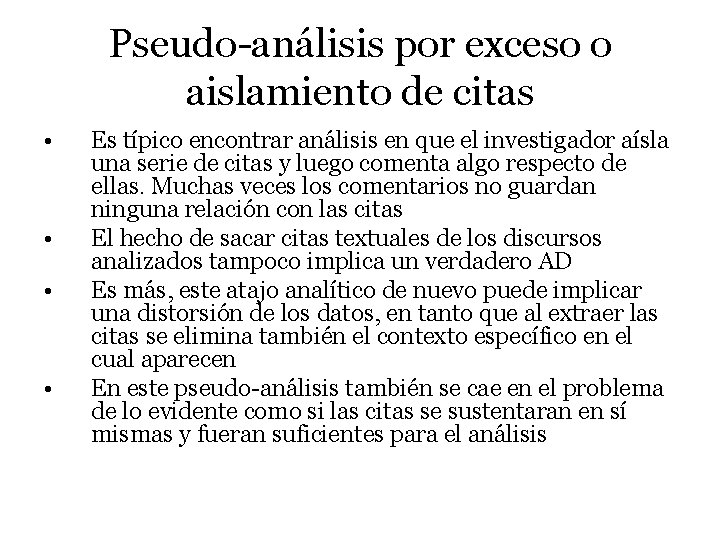 Pseudo-análisis por exceso o aislamiento de citas • • Es típico encontrar análisis en