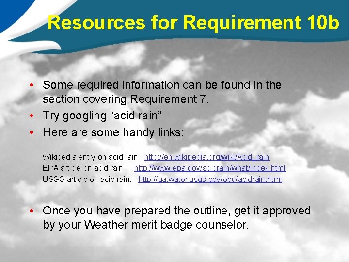Resources for Requirement 10 b • Some required information can be found in the
