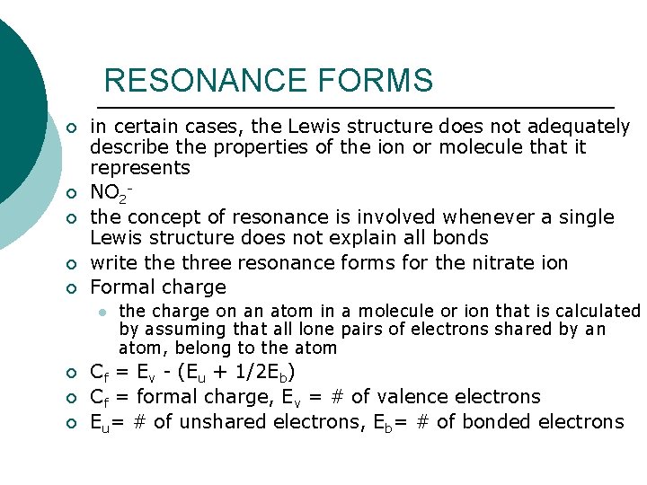 RESONANCE FORMS ¡ ¡ ¡ in certain cases, the Lewis structure does not adequately