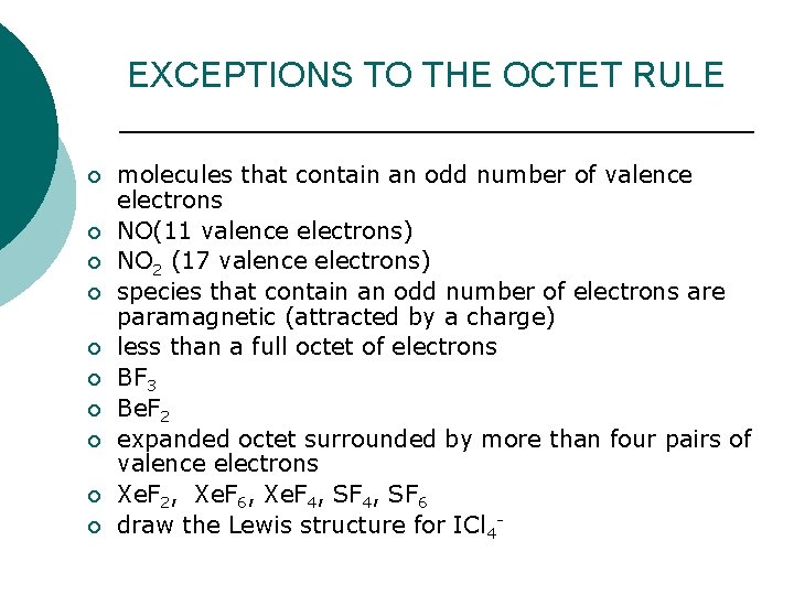 EXCEPTIONS TO THE OCTET RULE ¡ ¡ ¡ ¡ ¡ molecules that contain an