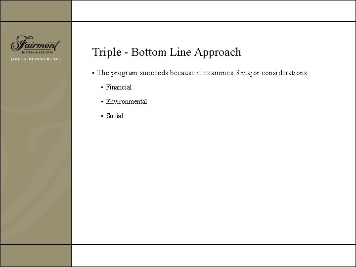 Triple - Bottom Line Approach • The program succeeds because it examines 3 major