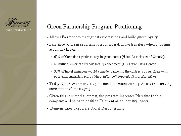 Green Partnership Program Positioning • Allows Fairmont to meet guest expectations and build guest