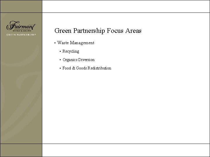Green Partnership Focus Areas • Waste Management • Recycling • Organics Diversion • Food
