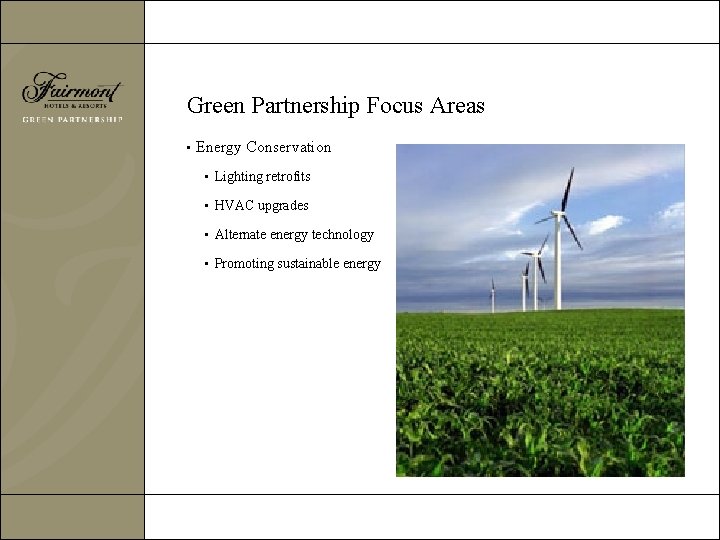 Green Partnership Focus Areas • Energy Conservation • Lighting retrofits • HVAC upgrades •