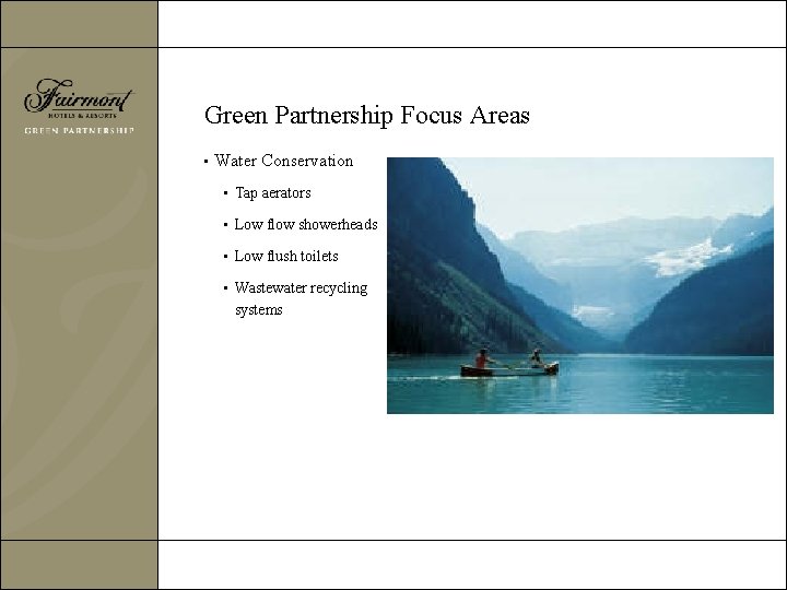 Green Partnership Focus Areas • Water Conservation • Tap aerators • Low flow showerheads