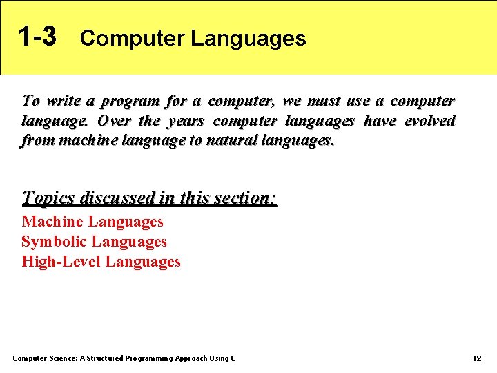 1 -3 Computer Languages To write a program for a computer, we must use