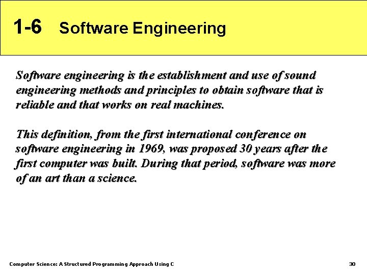 1 -6 Software Engineering Software engineering is the establishment and use of sound engineering