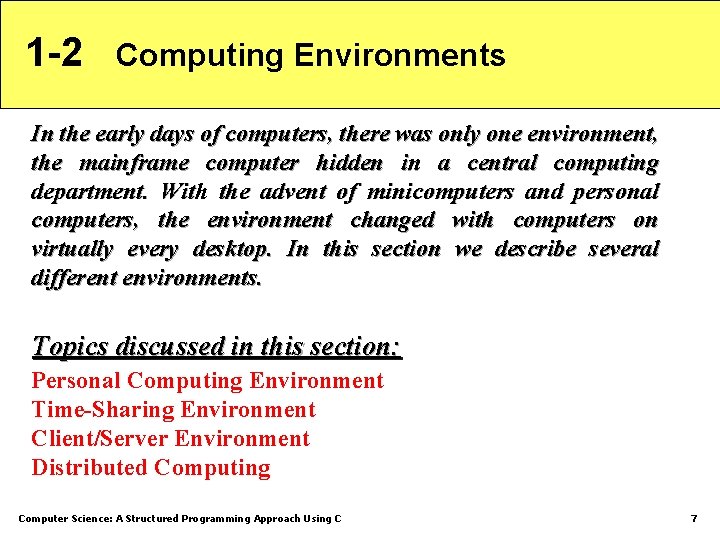 1 -2 Computing Environments In the early days of computers, there was only one