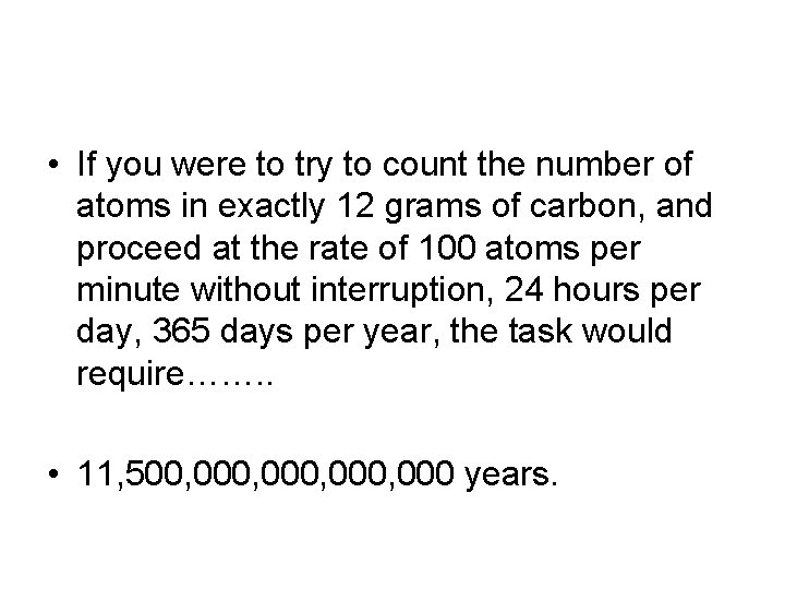  • If you were to try to count the number of atoms in