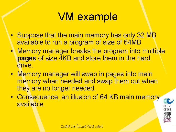 VM example • Suppose that the main memory has only 32 MB available to