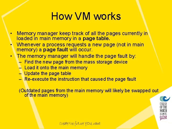 How VM works • Memory manager keep track of all the pages currently in