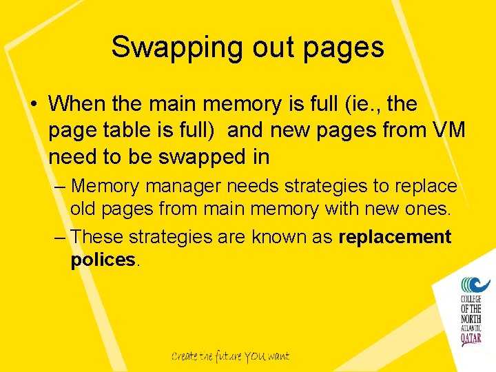 Swapping out pages • When the main memory is full (ie. , the page