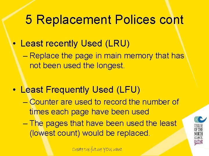 5 Replacement Polices cont • Least recently Used (LRU) – Replace the page in