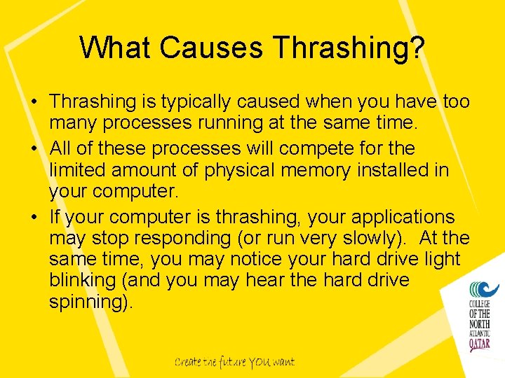 What Causes Thrashing? • Thrashing is typically caused when you have too many processes