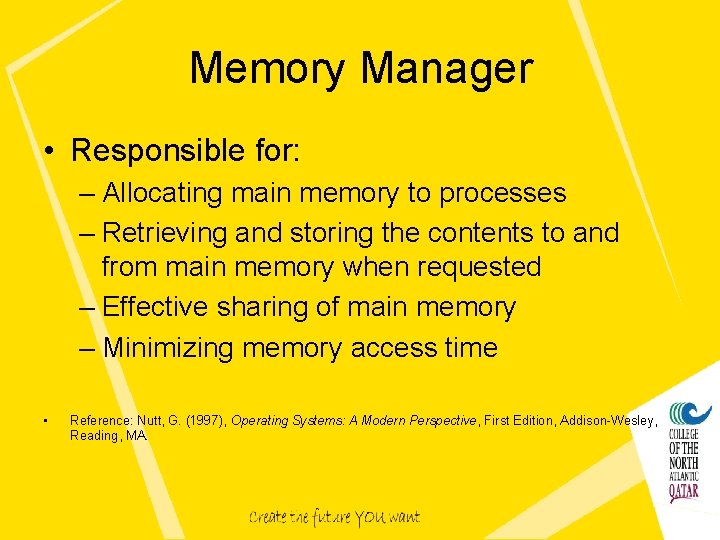 Memory Manager • Responsible for: – Allocating main memory to processes – Retrieving and