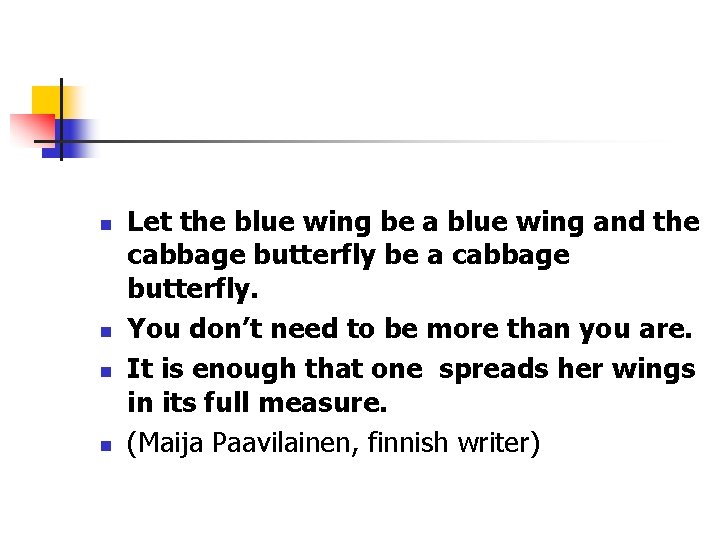 n n Let the blue wing be a blue wing and the cabbage butterfly