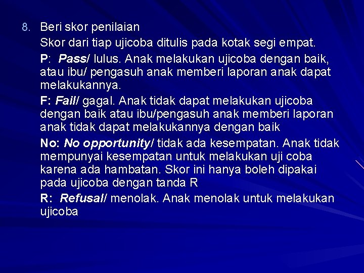 8. Beri skor penilaian Skor dari tiap ujicoba ditulis pada kotak segi empat. P: