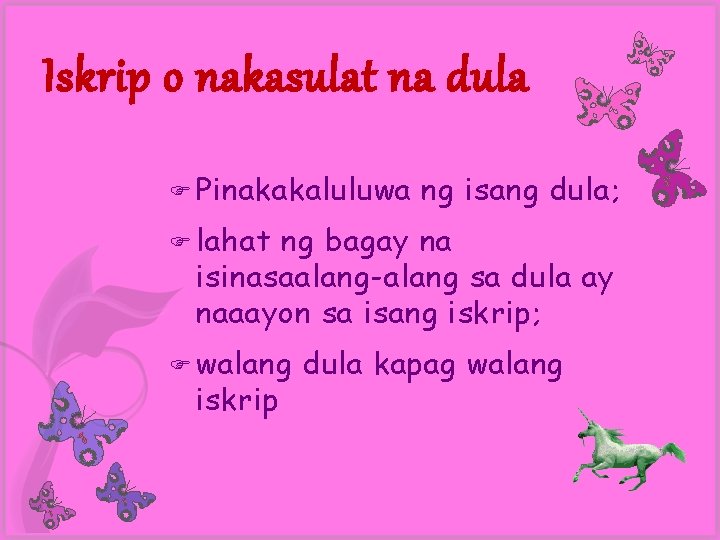 Iskrip o nakasulat na dula Pinakakaluluwa ng isang dula; lahat ng bagay na isinasaalang-alang