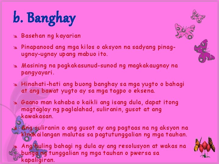 b. Banghay @ Basehan ng kayarian @ Pinapanood ang mga kilos o aksyon na