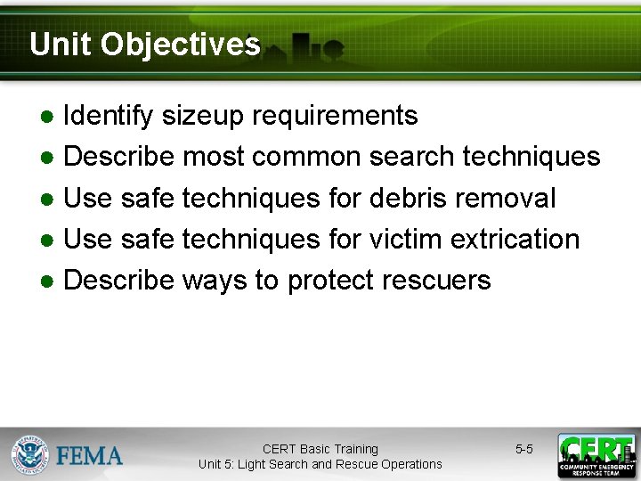 Unit Objectives ● Identify sizeup requirements ● Describe most common search techniques ● Use