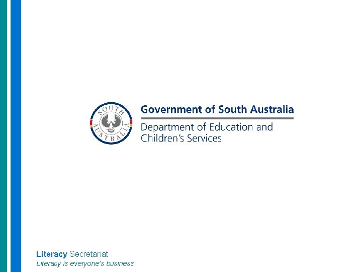 Literacy Secretariat Literacy is everyone’s business 