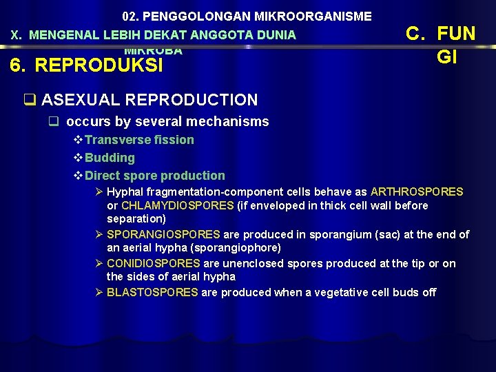 02. PENGGOLONGAN MIKROORGANISME X. MENGENAL LEBIH DEKAT ANGGOTA DUNIA MIKROBA 6. REPRODUKSI C. FUN