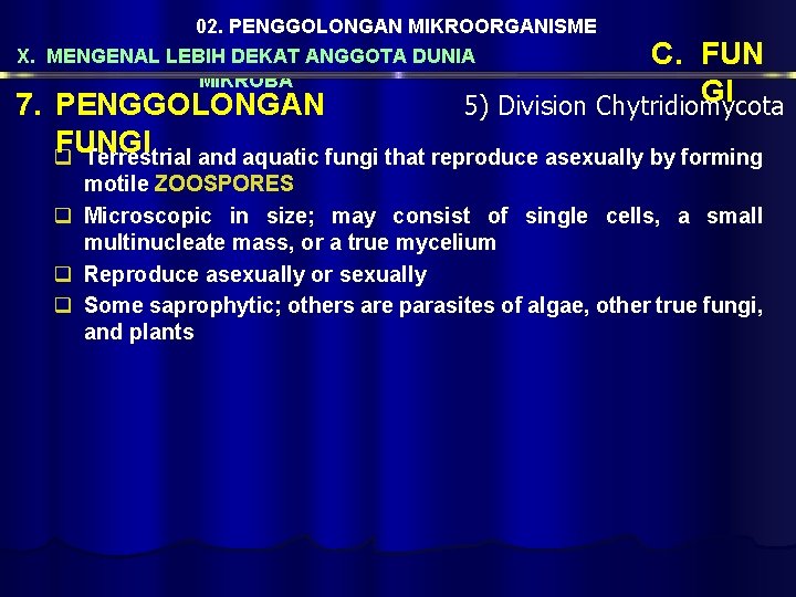 02. PENGGOLONGAN MIKROORGANISME X. MENGENAL LEBIH DEKAT ANGGOTA DUNIA MIKROBA C. FUN GI 5)