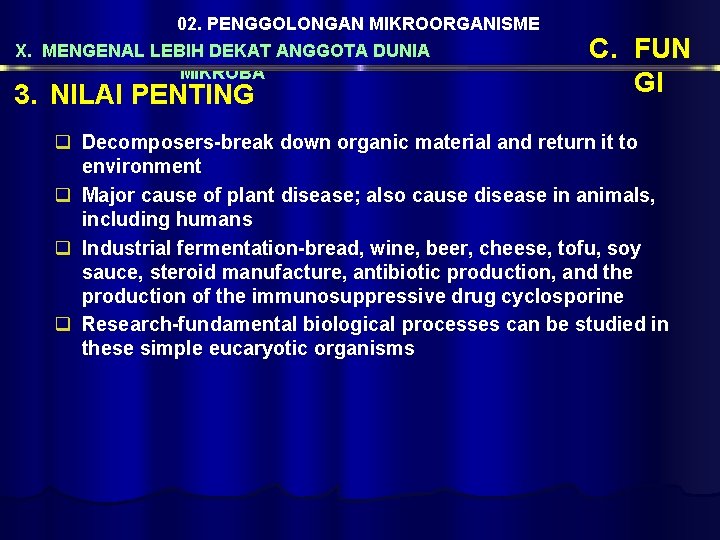 02. PENGGOLONGAN MIKROORGANISME X. MENGENAL LEBIH DEKAT ANGGOTA DUNIA MIKROBA 3. NILAI PENTING C.