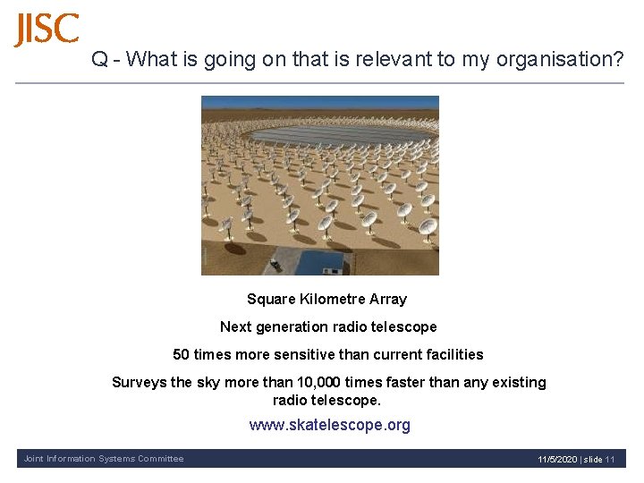 Q - What is going on that is relevant to my organisation? Square Kilometre