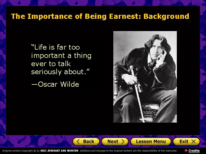 The Importance of Being Earnest: Background “Life is far too important a thing ever