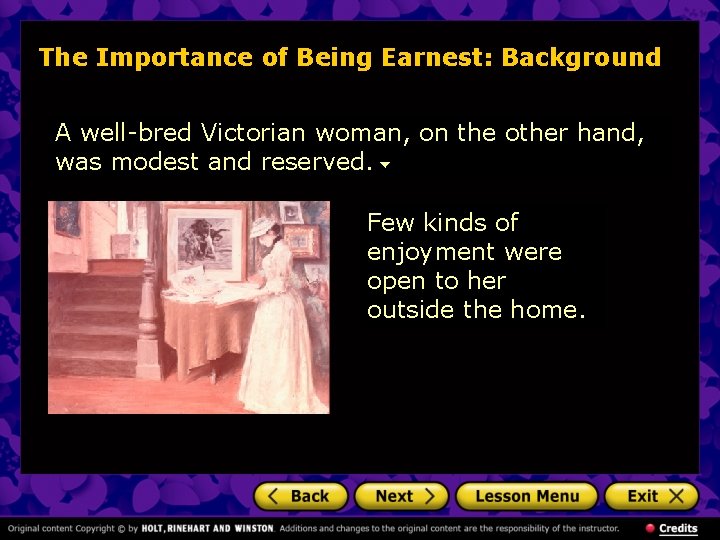 The Importance of Being Earnest: Background A well-bred Victorian woman, on the other hand,