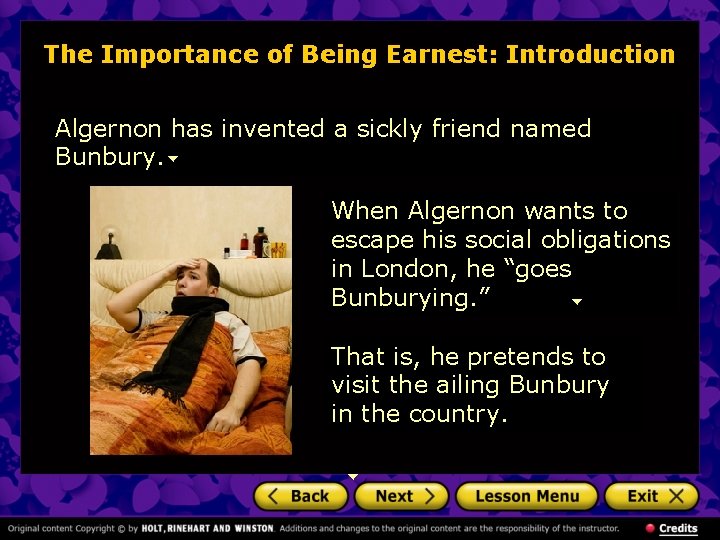 The Importance of Being Earnest: Introduction Algernon has invented a sickly friend named Bunbury.