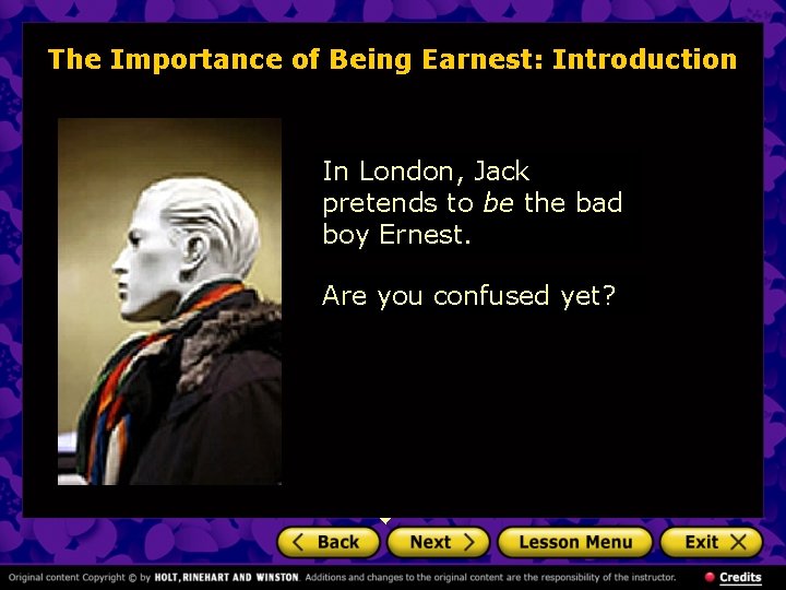 The Importance of Being Earnest: Introduction In London, Jack pretends to be the bad