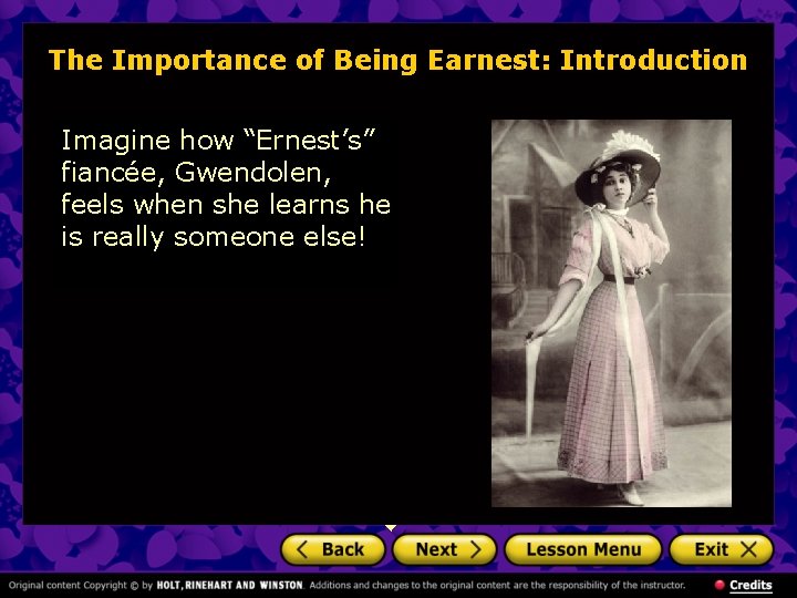 The Importance of Being Earnest: Introduction Imagine how “Ernest’s” fiancée, Gwendolen, feels when she