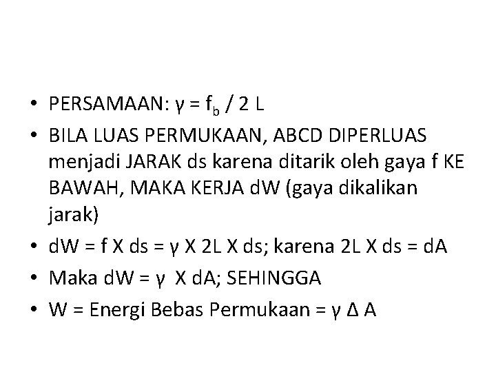  • PERSAMAAN: γ = fb / 2 L • BILA LUAS PERMUKAAN, ABCD