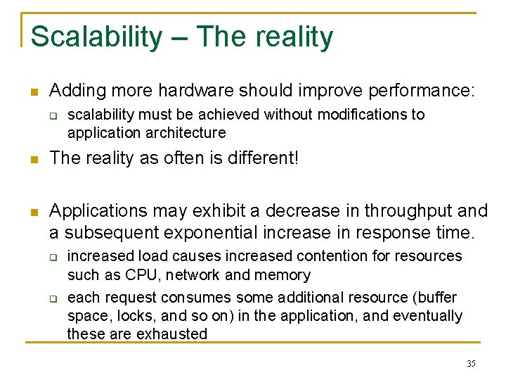 Scalability – The reality n Adding more hardware should improve performance: q scalability must