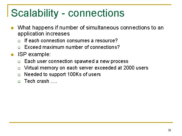 Scalability - connections n What happens if number of simultaneous connections to an application