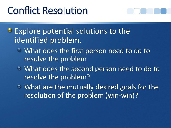 Conflict Resolution Explore potential solutions to the identified problem. What does the first person