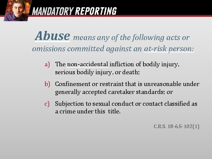  Abuse means any of the following acts or omissions committed against an at-risk