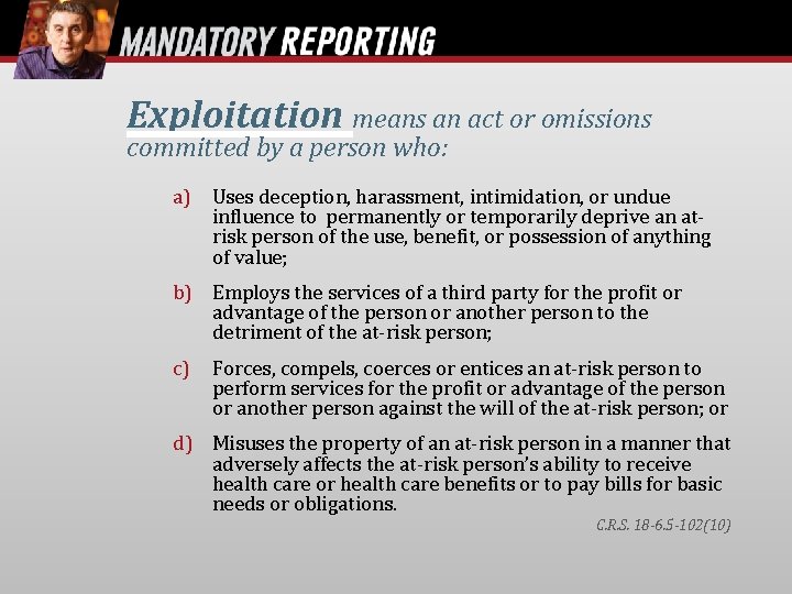 Exploitation means an act or omissions committed by a person who: a) Uses deception,