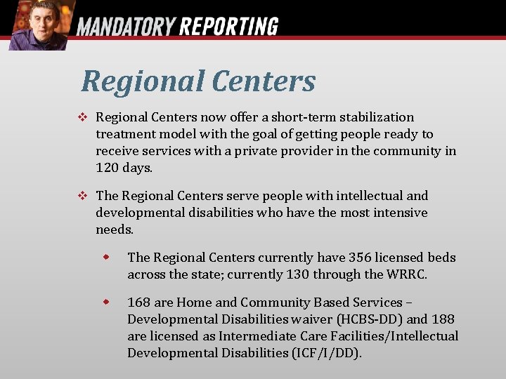 Regional Centers now offer a short-term stabilization treatment model with the goal of getting